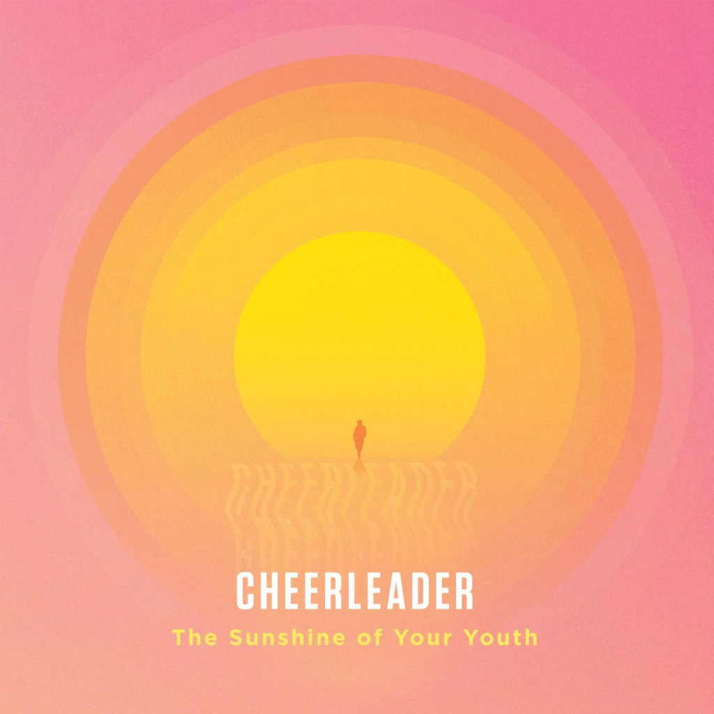 The Sunshine Of Your Youth (single) - Cheerleader