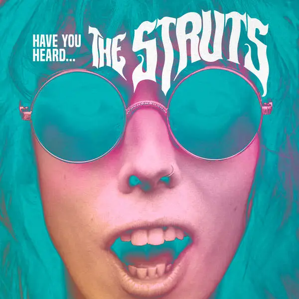 Have You Heard - The Struts