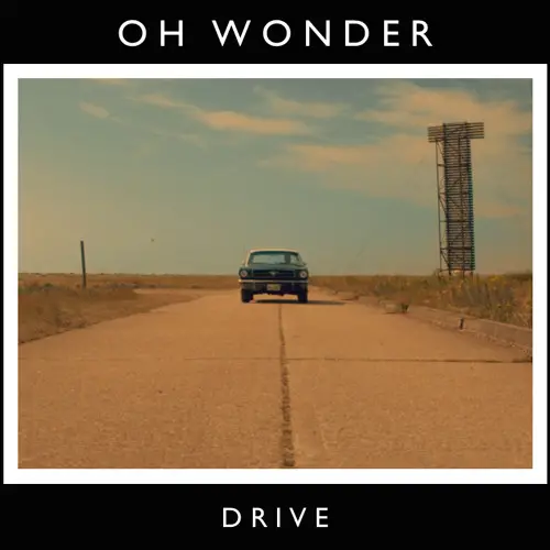 12. Drive - Oh Wonder