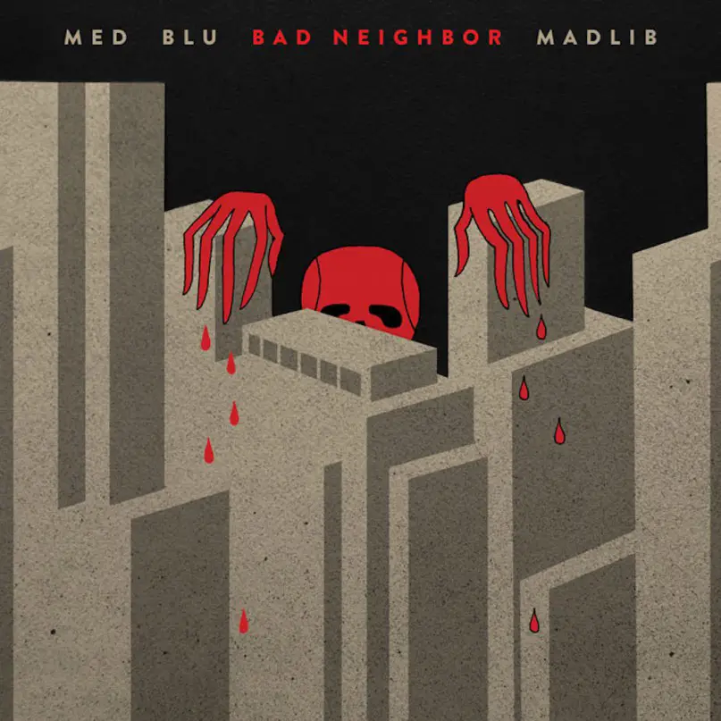 Bad Neighbor - M.E.D, Blu & Madlib