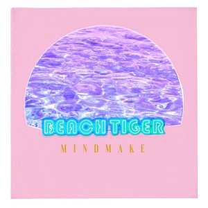 "Mind Make" single artwork - Beach Tiger