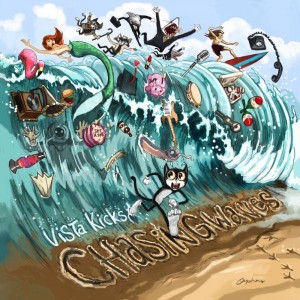 Chasing Waves - Vista Kicks