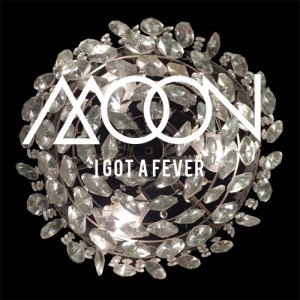 "I Got A Fever" single art - Moon