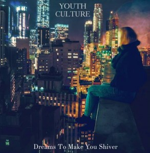 Dreams to Make You Shiver - Youth Culture