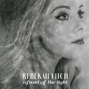 "Afraid of the Light" - Rebekah Fitch