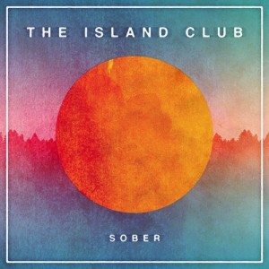 "Sober" - The Island Club