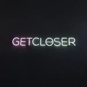 "Get Closer" - XYLØ