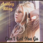 Can't Let You Go - Ashley Riley album art