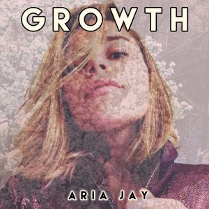 GROWTH EP - Aria Jay