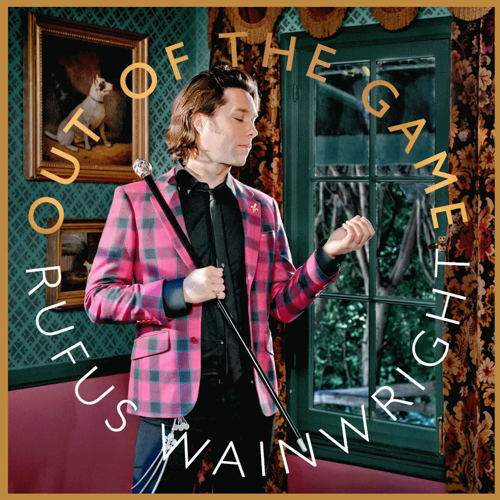 Out of the Game - Rufus Wainwright