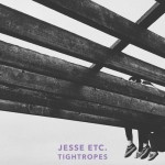 Tightropes - Jesse Etc.