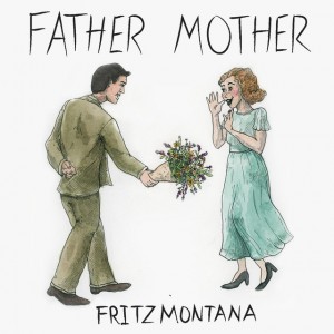 Father Mother - Fritz Montana