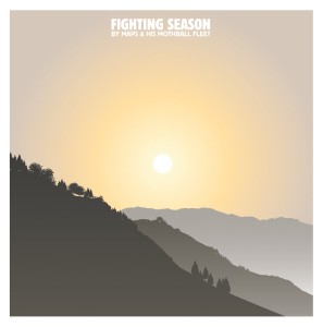 Fighting Season - Maps & His Mothball Fleet