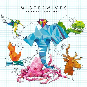 Connect the Dots - MisterWives