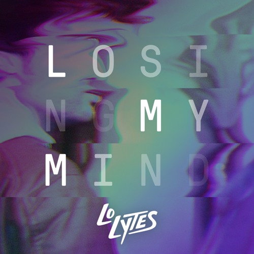 Losing My Mind - Lo Lytes single art