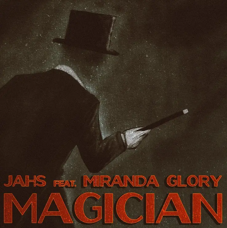 Magician - JAHS, Miranda Glory