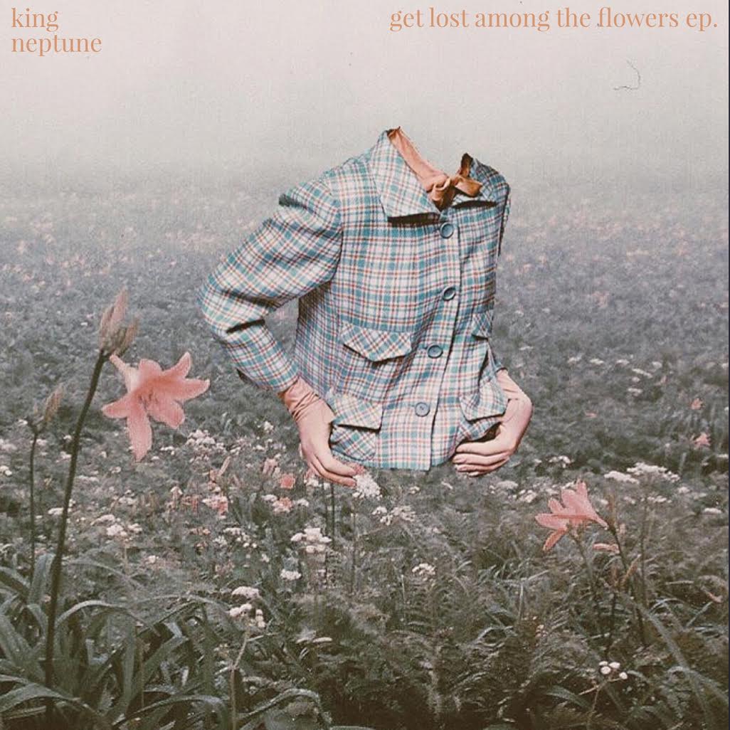 get lost among the flowers EP - King Neptune