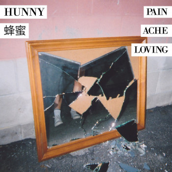 Pain / Ache / Loving - Hunny
