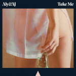Take Me - Aly & AJ