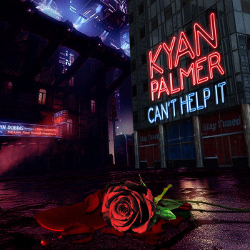 Can't Help It - Kyan Palmer