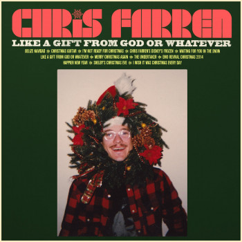 Like a Gift from God or Whatever - Chris Farren
