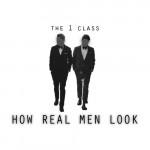 The 1 Class - How Real Men Look