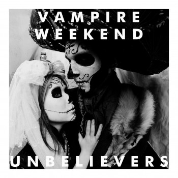 Unbelievers - Vampire Weekend