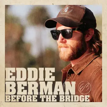 Before the Bridge - Eddie Berman