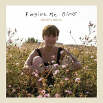 Forgive the Birds - Hayley Sabella