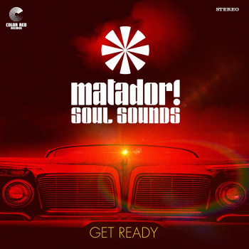 Get Ready - Matador! Soul Sounds