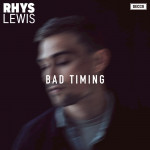 Bad Timing - Rhys Lewis