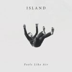 Feels Like Air - ISLAND