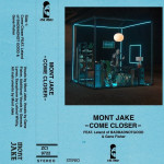 Come Closer - Mont Jake