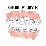 Remember That Night - Grouplove