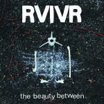 The Beauty Between - RVIVR