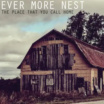 The Place That You Call Home - Ever More Nest