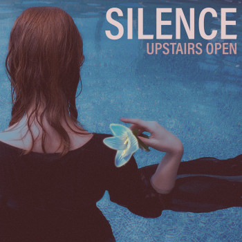 Silence - Upstairs Open