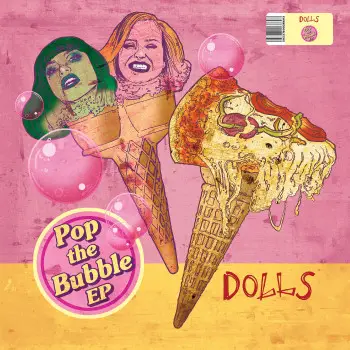 Pop the Bubble EP - DOLLS