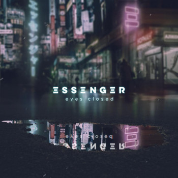 Essenger - Eyes Closed