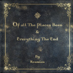 Of All The Places Been & Everything The End - Kramies