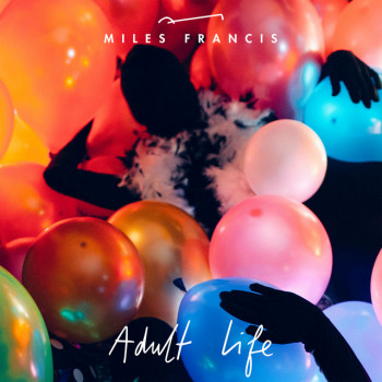 Adult Life - Miles Francis