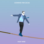 High Wire EP - Looking for Lucas