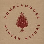 Winter Wishes - Pomplamoose