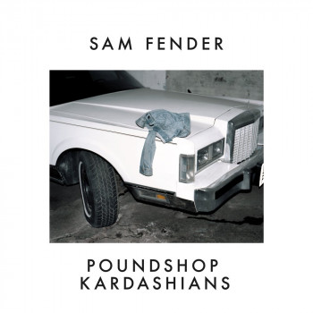 Poundshop Kardashians - Sam Fender