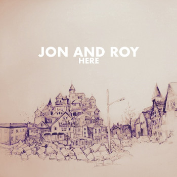 Here - Jon and Roy