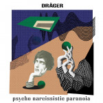 Psycho Narcissistic Paranoia - DRÄGER