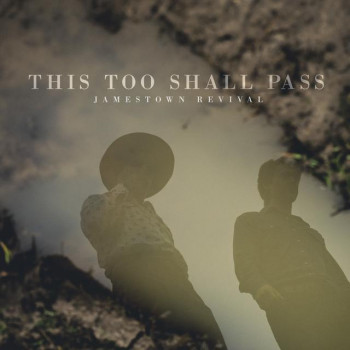 This Too Shall Pass - Jamestown Revival