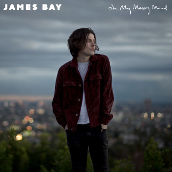 Oh My Messy Mind EP - James Bay