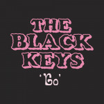 "Go" - The Black Keys