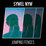 Jumping Fences - Sywel Nyw